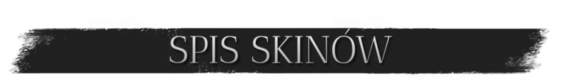 Plik:Spis SkinówT.png